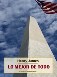 Lo mejor de todo - Henry James - E-Book
