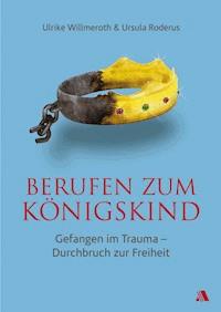 Berufen zum Königskind - Ulrike Willmeroth - E-Book