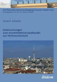 Untersuchungen zum Arzneimittelversandhandel aus Verbrauchersicht - Janna K. Schweim - E-Book