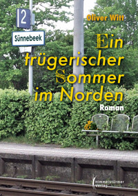 Ein trügerischer Sommer im Norden - Oliver Witt - E-Book
