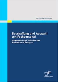 Beschaffung und Auswahl von Fachpersonal - Philipp Leinenkugel - E-Book