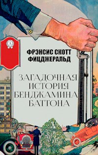 Загадочная история Бенджамина Баттона - Фрэнсис Скотт Фицджеральд - E-Book