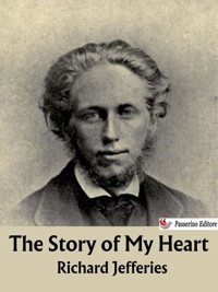 The Story of My Heart - Richard Jefferies - E-Book