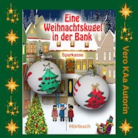 Eine Weihnachtskugel in der Bank - Vero KAa - Hörbuch