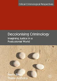 Decolonising Criminology - Harry Blagg - E-Book