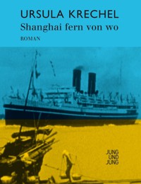 Shanghai fern von wo - Ursula Krechel - E-Book