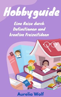 Hobbyguide - Aurelia Wolf - E-Book