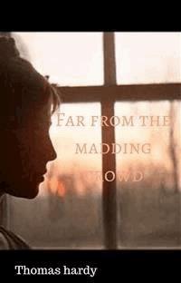 Far from the Madding Crowd - Thomas Hardy. - E-Book