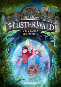 Flüsterwald - Eine neue Bedrohung. In den Fängen der Zauberin (Flüsterwald, Staffel II, Bd. 3) - Andreas Suchanek - E-Book