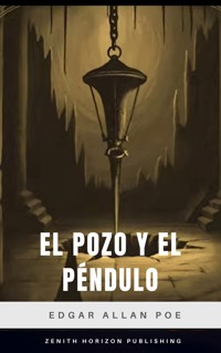 El pozo y el péndulo - Edgar Allan Poe - E-Book