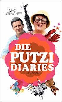 Die Putzi Diaries - Max Urlacher - E-Book