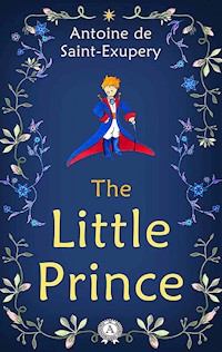 The Little Prince - Antoine de Saint-Exupery - E-Book