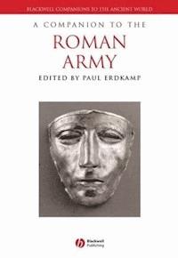 A Companion to the Roman Army -  - E-Book
