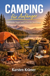 Camping für Anfänger - Karsten Kramer - E-Book