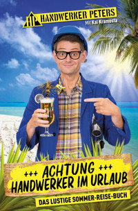 Achtung: Handwerker im Urlaub - Handwerker Peters - E-Book