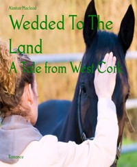 Wedded To The Land - alastair macleod - E-Book