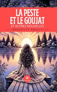 La peste et le goujat - Bénédicte Brault - E-Book