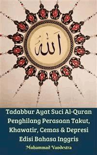 Tadabbur Ayat Suci Al-Quran Penghilang Perasaan Takut, Khawatir, Cemas & Depresi Edisi Bahasa Inggris - Muhammad Vandestra - E-Book