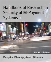 Handbook of Research in  Security of M-Payment Systems - Ankit Dhamija - E-Book