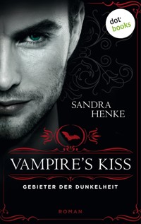 VAMPIRE'S KISS - Gebieter der Dunkelheit - Sandra Henke - E-Book