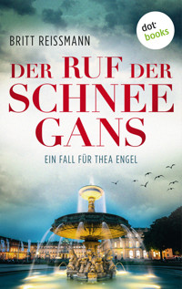 Der Ruf der Schneegans: Ein Fall für Thea Engel - Band 2 - Britt Reissmann - E-Book