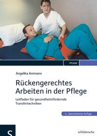 Rückengerechtes Arbeiten in der Pflege - Angelika Ammann - E-Book