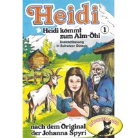 Heidi, Folge 1: Heidi kommt zum Alm-Öhi - Johanna  Spyri - Hörbuch