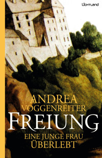 Freiung - Andrea Voggenreiter - E-Book