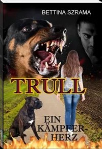 Trull ein Kämpferherz - Bettina Szrama - E-Book