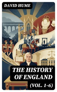The History of England (Vol. 1-6) - David Hume - E-Book