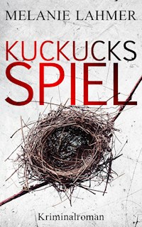 Kuckucksspiel - Melanie Lahmer - E-Book