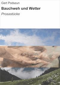 Bauchweh und Wetter - Gert Podszun - E-Book