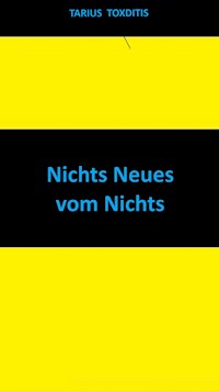 Nichts Neues vom Nichts - Tarius Toxditis - E-Book