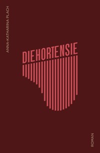 Die Hortensie - Anna-Katharina Plach - E-Book