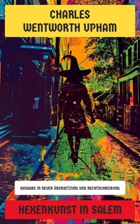 Hexenkunst in Salem - Charles Wentworth Upham - E-Book