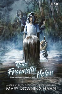 Meine Freundin Helen - Eine Geistergeschichte - Mary Downing Hahn - E-Book