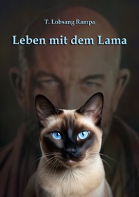 Leben mit dem Lama - T. Lobsang Rampa - kostenlos E-Book