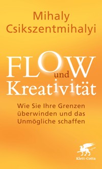 FLOW und Kreativität - Mihaly Csikszentmihalyi - E-Book