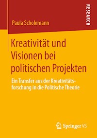 Kreativität und Visionen bei politischen Projekten - Paula Scholemann - E-Book