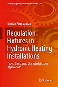 Regulation Fixtures in Hydronic Heating Installations - Damian Piotr Muniak - E-Book