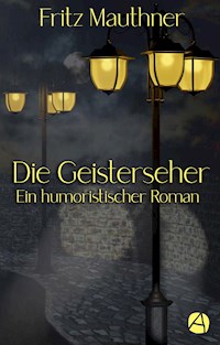 Die Geisterseher - Fritz Mauthner - E-Book