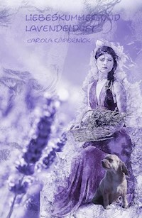Liebeskummer und Lavendelduft - Carola Käpernick - E-Book