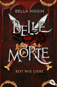 Belle Morte - Rot wie Liebe - Bella Higgin - E-Book