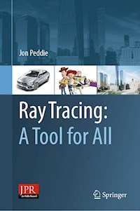 Ray Tracing: A Tool for All - Jon Peddie - E-Book