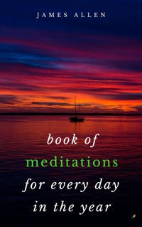 Book of Meditations For Every Day in the Year - James Allen - E-Book