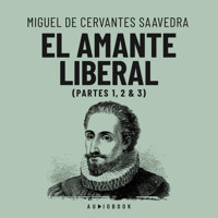 El amante liberal (Completo) - Miguel de Cervantes Saavedra - Hörbuch