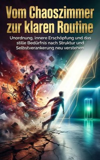 Vom Chaoszimmer zur klaren Routine - Luisa Weiss - E-Book