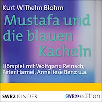 Mustafa und die blauen Kacheln - Kurt Wilhelm Blohm - Hörbuch