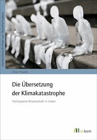 Die Übersetzung der Klimakatastrophe - Oliver Powalla - E-Book