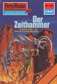 Perry Rhodan 804: Der Zeithammer - Kurt Mahr - E-Book